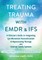 Treating Trauma with EMDR and Ifs