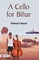 A Cello for Bihar