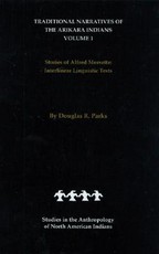Traditional Narratives of the Arikara Indians (Interlinear Translations) Volume 1 Traditional Narratives of the Arikara Indians (Interlinear Translations) Volume 1
