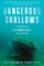 Dangerous Shallows