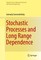 Stochastic Processes and Long Range Dependence