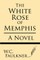 The White Rose of Memphis