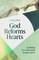 God Reforms Hearts