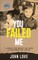 You Failed Me