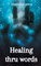 Healing thru words