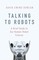 Talking to Robots