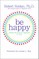 Be Happy!