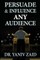 Persuade And Influence Any Audience