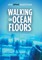 Walking on Ocean Floors