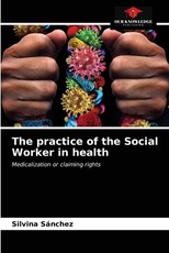 The practice of the Social Worker in health The practice of the Social Worker in health
