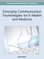 Emerging Communication Technologies for E-Health and Medicine