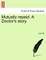 Mutually Repaid. a Doctor's Story.
