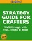 Strategy Guide For Crafters: An Unofficial Minecraft Walkthrough with Tips, Tricks & More
