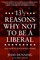 13 1/2 Reasons Why NOT To Be A Liberal