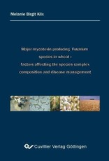 Major mycotoxin producing Fusarium species in wheat - factors affecting the species complex composition and disease management