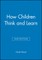 How Children Think and Learn 2
