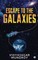 Escape to the Galaxies