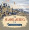 The Spanish-American War History of American Wars Grade 6 Children's Military Books