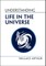 Understanding Life in the Universe