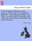 The Conquest of Britain by the Saxons; A Harmony of the Historia Britonum, the Writings of Gildas, the Brut, and the Saxon Chronicle, with Reference to the Events of the Fifth and Sixth Centuries.