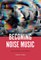 Becoming Noise Music