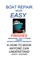 Boat Repair Made Easy -- Finishes