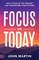 Focus on Today