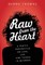 Raw from the Heart
