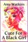 Cute For A Black Girl