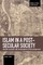 Islam in a Post-Secular Society