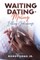 Waiting, Dating, & Mating