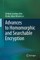 Advances to Homomorphic and Searchable Encryption