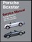 Porsche Boxster, Boxster S Service Manual: 1997, 1998, 1999, 2000, 2001, 2002, 2003, 2004