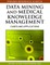 Data Mining and Medical Knowledge Management