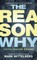 The Reason Why