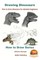 Drawing Dinosaurs - How to draw dinosaurs for absolute beginners