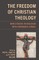 The Freedom of Christian Theology