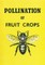 The Pollination of Fruit Crops
