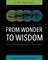 From Wonder to Wisdom