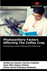 Phytosanitary Factors Affecting The Coffee Crop Phytosanitary Factors Affecting The Coffee Crop