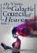 My Visits to the Galactic Council of Heaven