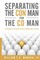 Separating the Con Man From the Co Man