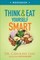Think and Eat Yourself Smart Workbook