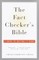 The Fact Checker's Bible