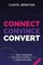 Connect, Convince, Convert