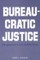 Bureaucratic Justice