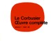 Le Corbusier - OEuvre complète Volume 7: 1957-1965