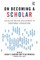 On Becoming a Scholar