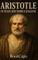 Aristotle in Plain and Simple English