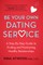 Be Your Own Dating Service